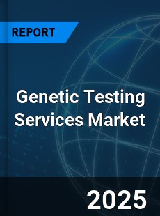 Global Genetic Testing Services Market