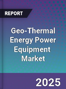 Global Geo Thermal Energy Power Equipment Industry