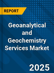Global Geoanalytical and Geochemistry Services Market