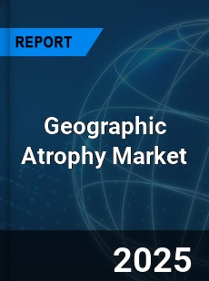 Geographic Atrophy Global and China Top Players Market