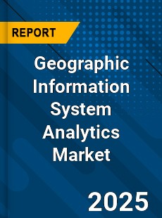 Global Geographic Information System Analytics Market