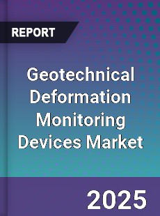 Global Geotechnical Deformation Monitoring Devices Market