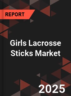 Global Girls Lacrosse Sticks Market