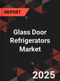 Glass Door Refrigerators Market