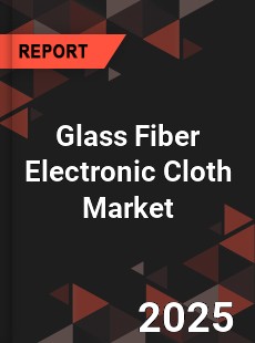 Global Glass Fiber Electronic Cloth Market