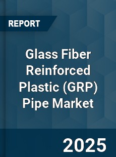 Global Glass Fiber Reinforced Plastic Pipe Market