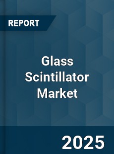 Glass Scintillator Market