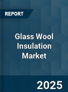 COVID 19 Outbreak Global Glass Wool Insulation Industry