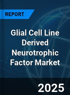 Glial Cell Line Derived Neurotrophic Factor Market