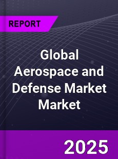 Global Aerospace and Defense Market