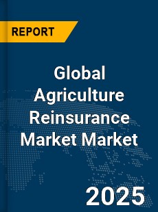 Global Agriculture Reinsurance Market