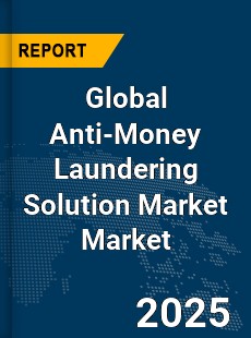 Global Anti money Laundering Solution Market