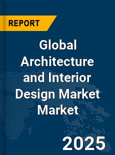 Global Architecture and Interior Design Market