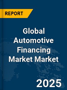Global Automotive Financing Market