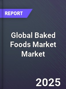 Global Baked Foods Market
