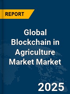 Global Block chain in Agriculture Market