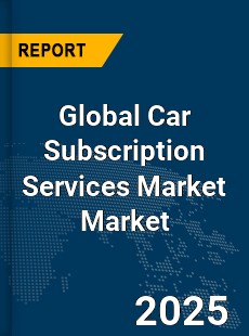 Global Car Subscription Services Market