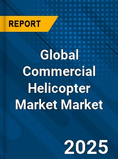 Global Commercial Helicopter Market