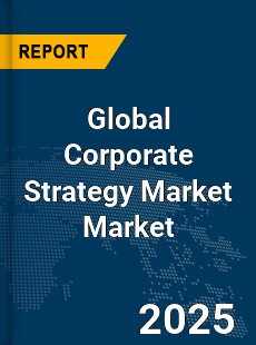 Global Corporate Strategy Market