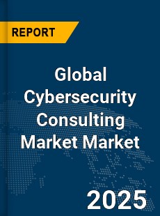 Global Cybersecurity Consulting Market