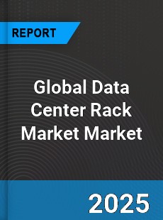Global Data Center Rack Market