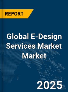Global E Design Services Market