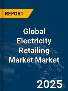 Global Electricity Retailing Market