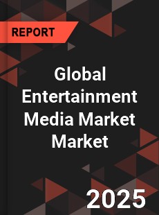 Global Entertainment Media Market
