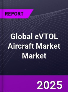 Global eVTOL Aircraft Market