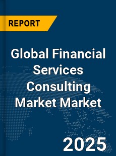 Global Financial Services Consulting Market