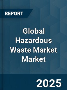 Global Hazardous Waste Market