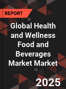 Global Health and Wellness Food and Beverages Market