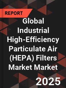 Global Industrial High efficiency Particulate Air Filters Market