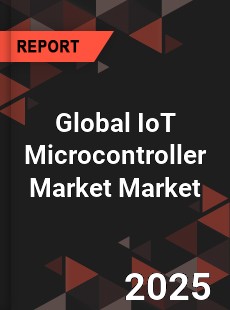 Global IoT Microcontroller Market