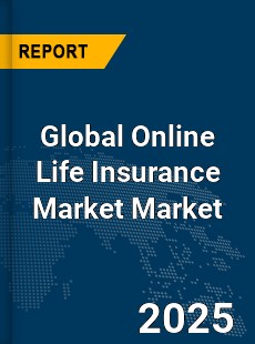 Global Online Life Insurance Market
