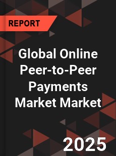 Global Online Peer to Peer Payments Market