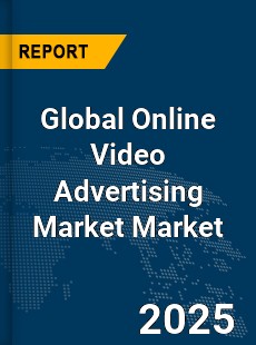 Global Online Video Advertising Market