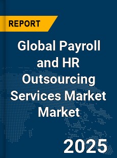 Global Payroll and HR Outsourcing Services Market