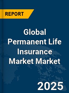 Global Permanent Life Insurance Market