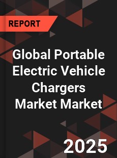Global Portable Electric Vehicle Chargers Market