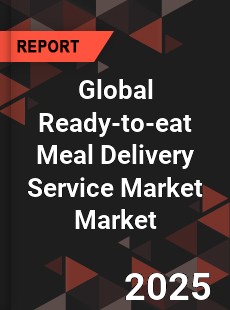 Global Ready to eat Meal Delivery Service Market