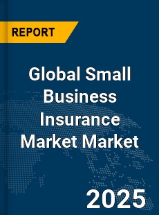 Global Small Business Insurance Market