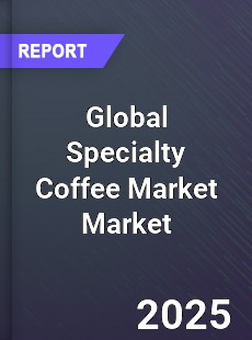 Global Speciality Coffee Market