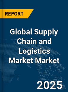 Global Supply Chain and logistics Market
