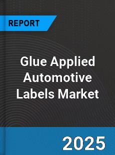 Global Glue Applied Automotive Labels Market
