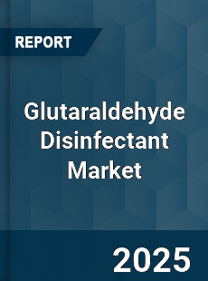 Glutaraldehyde Disinfectant Market