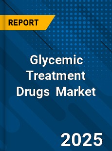 Global Glycemic Treatment Drugs Industry