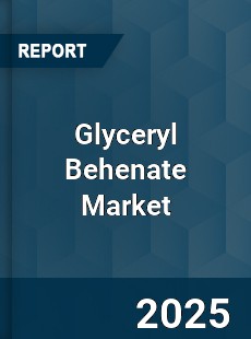 Global Glyceryl Behenate Industry