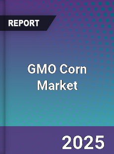 Global GMO Corn Market