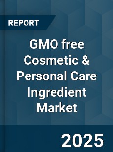 GMO free Cosmetic amp Personal Care Ingredient Market